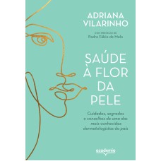 SAÚDE À FLOR DA PELE: CUIDADOS, SEGREDOS E CONSELHOS DE UMA DAS MAIS CONHECIDAS DERMATOLOGISTAS DO PAÍS