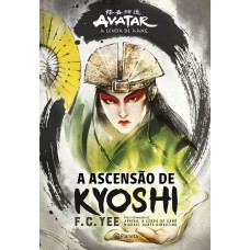 A ASCENSÃO DE KYOSHI: O PASSADO DA PODEROSA AVATAR DO REINO DA TERRA