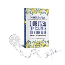 O que fazer com os limões que a vida te dá - edição com brinde (livro autografado + terço)