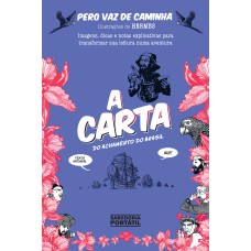 A CARTA DO ACHAMENTO DO BRASIL: IMAGENS, DICAS E NOTAS EXPLICATIVAS PARA TRANSFORMAR SUA LEITURA EM UMA AVENTURA