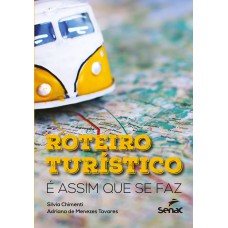 ROTEIROS TURISTÍCOS: É ASSIM QUE SE FAZ