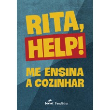 RITA, HELP!: ME ENSINA A COZINHAR