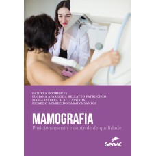 MAMOGRAFIA: POSICIONAMENTO E CONTROLE DE QUALIDADE