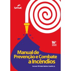 MANUAL DE PREVENÇÃO E COMBATE A INCÊNDIOS