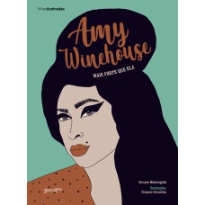 AMY WINEHOUSE: MAIS FORTE QUE ELA