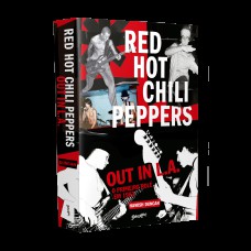 RED HOT CHILI PEPPERS: OUT IN L.A (EM PORTUGUÊS)