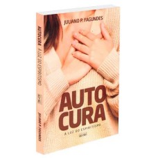 AUTOCURA - A LUZ DO ESPIRITISMO