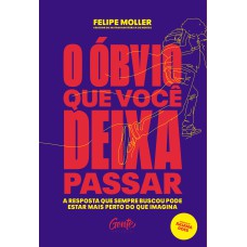 O ÓBVIO QUE VOCÊ DEIXA PASSAR: A RESPOSTA QUE SEMPRE BUSCOU PODE ESTAR MAIS PERTO DO QUE IMAGINA