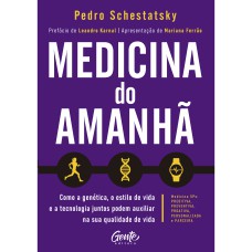 MEDICINA DO AMANHÃ: COMO A GENÉTICA, O ESTILO DE VIDA E A TECNOLOGIA JUNTOS PODEM AUXILIAR NA SUA QUALIDADE DE VIDA.