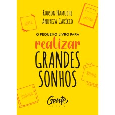 O PEQUENO LIVRO PARA REALIZAR GRANDES SONHOS