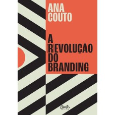 A (R)EVOLUÇÃO DO BRANDING