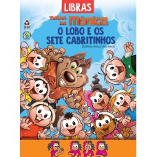 TURMA DA MÔNICA CONTOS CLÁSSICOS EM LIBRAS: O LOBO E OS SETE CABRITINHOS