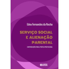 Serviço social e alienação parental:: contribuições para a prática profissional