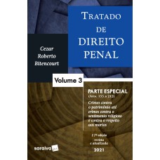 TRATADO DE DIREITO PENAL - VOLUME 3 - 17ª EDIÇÃO 2021