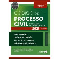 CÓDIGO DE PROCESSO CIVIL E LEGISLAÇÃO PROCESSUAL EM VIGOR - 52ª EDIÇÃO 2021