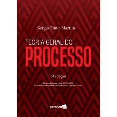 TEORIA GERAL DO PROCESSO - 6ª EDIÇÃO 2021