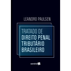 TRATADO DE DIREITO PENAL TRIBUTÁRIO BRASILEIRO - 1ª EDIÇÃO 2022