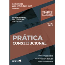 COLEÇÃO PRÁTICA FORENSE - PRÁTICA CONSTITUCIONAL - EDIÇÃO 2022