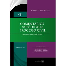 COMENTÁRIOS AO CPC - VOL XII ARTS 610 A 673 - 1ª EDIÇÃO 2023