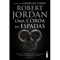 UMA COROA DE ESPADAS: SÉRIE A RODA DO TEMPO - VOLUME 7