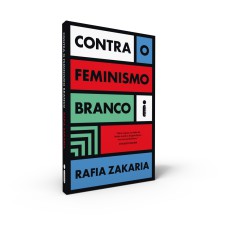 CONTRA O FEMINISMO BRANCO