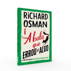 A BALA QUE ERROU O ALVO: O NOVO MISTÉRIO DO CLUBE DO CRIME DAS QUINTAS-FEIRAS