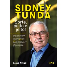 SIDNEY TUNDA: SORTE, PEITO E JEITO!