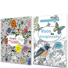 KIT 2 LIVROS DE COLORIR - TERAPIA DAS FLORES E VOOS DA IMAGINAÇÃO