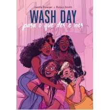 WASH DAY: PARA O QUE DER E VIER