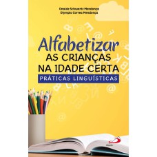 ALFABETIZAR AS CRIANÇAS NA IDADE CERTA