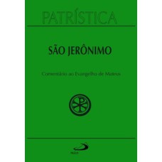 Patrística - Comentário ao Evangelho de São Mateus