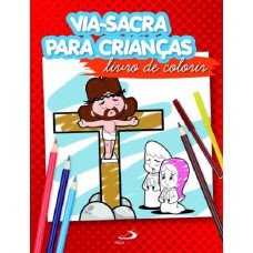 VIA-SACRA PARA CRIANÇAS: LIVRO DE COLORIR