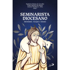 SEMINARISTA DIOCESANO - IDENTIDADE, VOCAÇÃO E MISSÃO