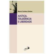 JUSTIÇA, TOLERÂNCIA E LIBERDADE