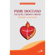 PADRE DIOCESANO - VOCAÇÃO, CARISMA E MISSÃO