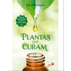 PLANTAS QUE CURAM - 2ª EDIÇÃO