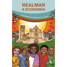 REALMAR A ECONOMIA - A ECONOMIA DE FRANCISCO E CLARA