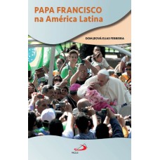 PAPA FRANCISCO NA AMÉRICA LATINA