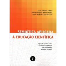 SEMIÓTICA APLICADA À EDUCAÇÃO CIENTÍFICA - SIGNOS DE TIPO INDICAÇÕES CIRCUNSTANCIAIS EMITIDOS PELO PROFESSOR EM ATIVIDADE DISCURSIVA