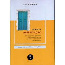 TEORIA DA OBJETIVAÇÃO: UMA PERSPECTIVA VYGOTSKIANA SOBRE CONHECER E VIR A SER NO ENSINO