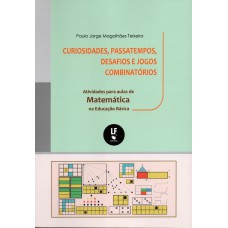 CURIOSIDADES, PASSATEMPOS, DESAFIOS E JOGOS COMBINATÓRIOS - Atividades para aulas de matemática na educação básica