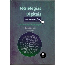 TECNOLOGIAS DIGITAIS NA EDUCAÇÃO - DA FORMAÇÃO À APLICAÇÃO