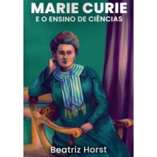 MARIE CURIE E O ENSINO DE CIÊNCIAS