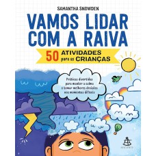 VAMOS LIDAR COM A RAIVA - 50 ATIVIDADES PARA AS CRIANÇAS