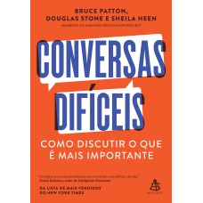 CONVERSAS DIFÍCEIS: COMO DISCUTIR O QUE É MAIS IMPORTANTE