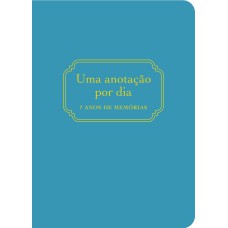 UMA ANOTAÇÃO POR DIA - 7 ANOS DE MEMÓRIAS