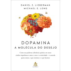 DOPAMINA: A MOLÉCULA DO DESEJO