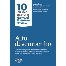 ALTO DESEMPENHO (10 LEITURAS ESSENCIAIS - HBR)