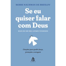 SE EU QUISER FALAR COM DEUS: ORAÇÕES PARA PEDIR FORÇA, PROTEÇÃO E CORAGEM