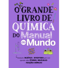 O GRANDE LIVRO DE QUÍMICA DO MANUAL DO MUNDO